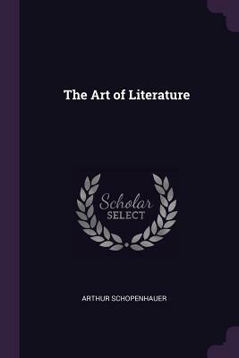 The Art of Literature by Arthur Schopenhauer