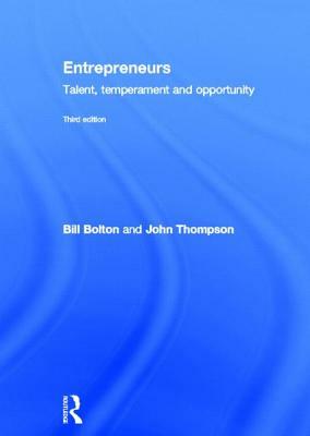 Entrepreneurs: Talent, Temperament and Opportunity by Bill Bolton, John Thompson