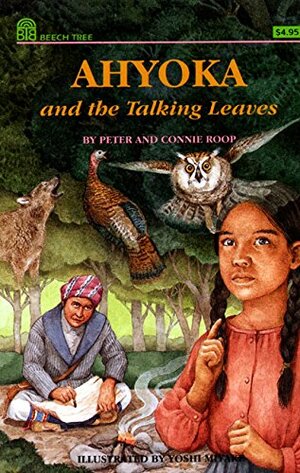 Ahyoka and the Talking Leaves by Yoshi Miyake, Connie Roop, Peter Roop