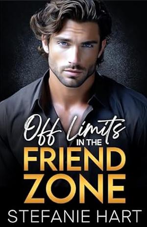 Off Limits in the Friend Zone by Stefanie Hart