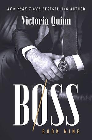 Boss book nine by Victoria Quinn