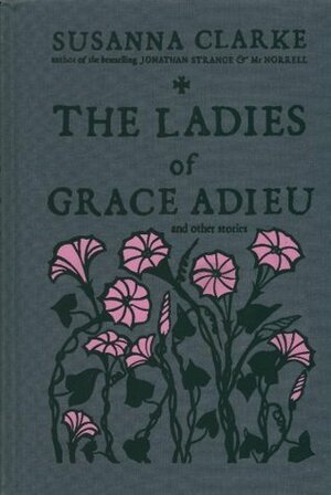 The Ladies of Grace Adieu and Other Stories by Charles Vess, Susanna Clarke