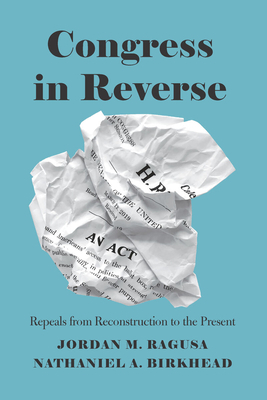 Congress in Reverse by Jordan M. Ragusa, Nathaniel A. Birkhead