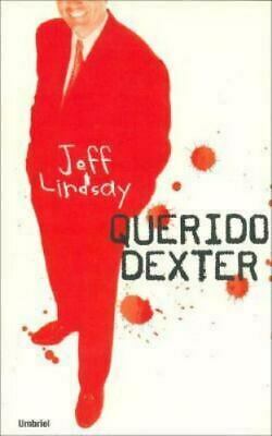 Querido Dexter by Jeff Lindsay