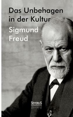 Das Unbehagen in der Kultur by Sigmund Freud