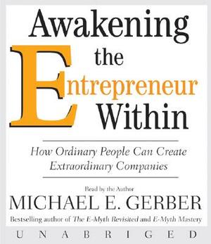 Awakening the Entrepreneur Within CD by Michael E. Gerber