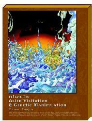 Atlantis, Alien Visitation & Genetic Manipulation by Michael Tsarion