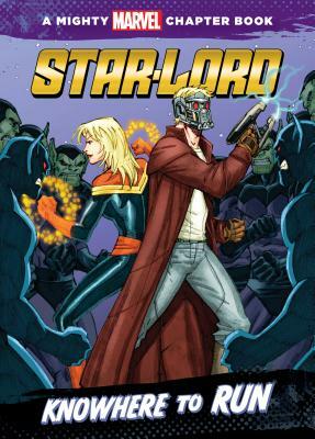 Marvel Chapter Book #3 Star-Lord: Knowhere to Run: Marvel Heroes Chapter Book by Chris Wyatt