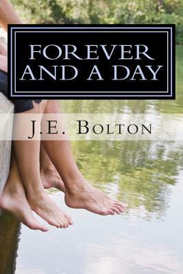 Forever And A Day by J. E. Bolton