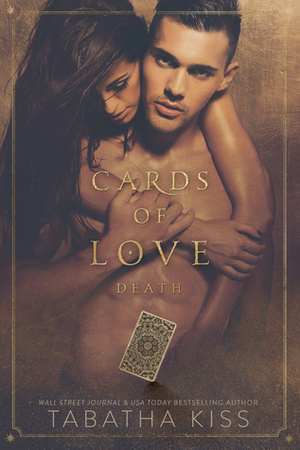 Cards of Love: Death by Tabatha Kiss