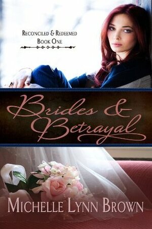 Brides and Betrayal by Michelle Lynn Brown