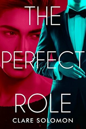 The Perfect Role by Clare Solomon