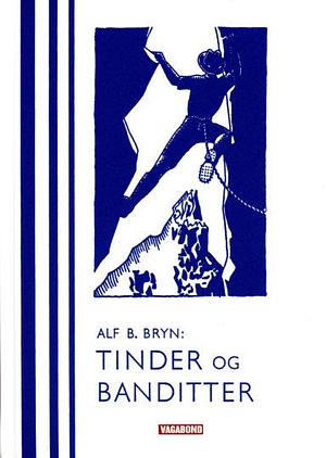 Tinder og Banditter by Alf Bonnevie Bryn