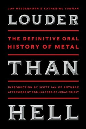 Louder Than Hell: The Definitive Oral History of Metal by Katherine Turman, Jon Wiederhorn