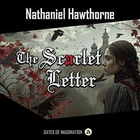 The Scarlet Letter  by Nathaniel Hawthorne