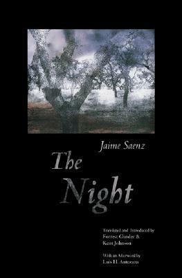 The Night by Jaime Sáenz, Forrest Gander, Kent Johnson, Luis H. Antezana