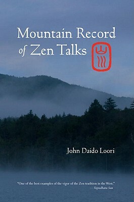 Mountain Record of Zen Talks by John Daido Loori