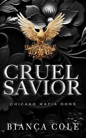 Cruel Savior by Bianca Cole, Bianca Cole