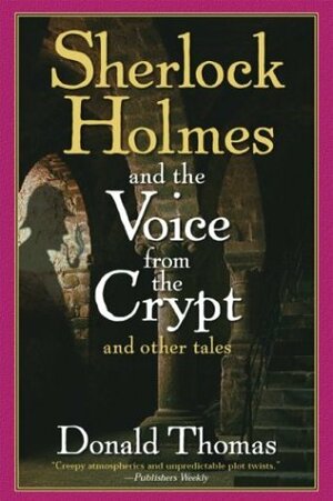 Sherlock Holmes and the Voice from the Crypt and Other Tales by Donald Serrell Thomas