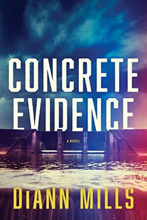 Concrete Evidence by DiAnn Mills