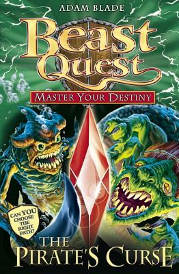 Beast Quest: Master Your Destiny 3: The Pirate's Curse by Adam Blade