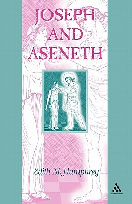 Joseph and Aseneth by Edith M. Humphrey