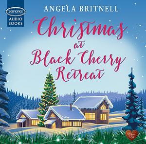 Christmas at Black Cherry Retreat by Angela Britnell