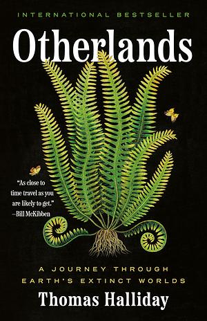 Otherlands: A Journey Through Earth's Extinct Worlds by Thomas Halliday