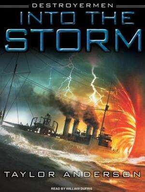 Destroyermen: Into the Storm by Taylor Anderson