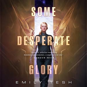 Some Desperate Glory by Emily Tesh