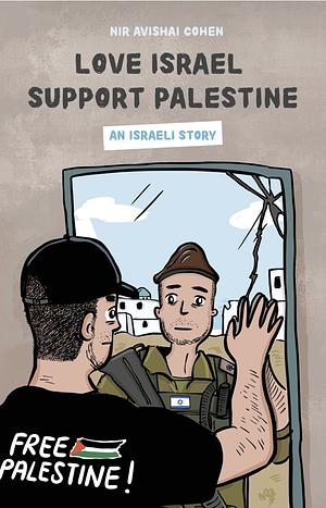 Love Israel, Support Palestine by Nir Cohen