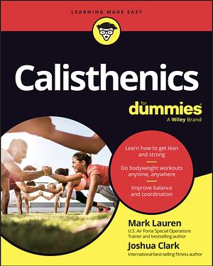 Calisthenics for Dummies by Mark Lauren, Joshua Clark