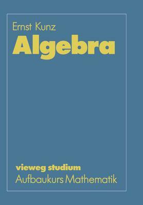 Algebra by Ernst Kunz