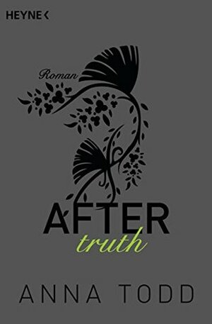 After truth by Anna Todd, Corinna Vierkant-Enßlin, Julia Walther