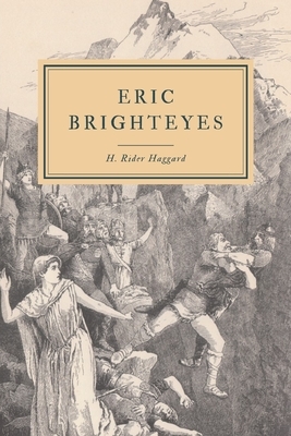 Eric Brighteyes: Romance of 10th Century Iceland by H. Rider Haggard