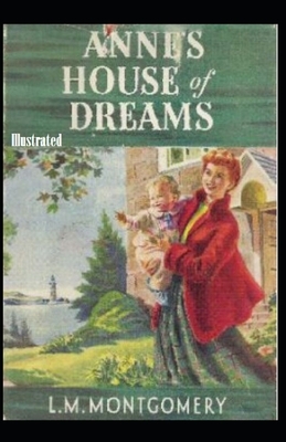 Anne's House of Dreams Illustrated by L.M. Montgomery