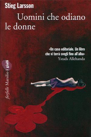 Uomini che odiano le donne by Stieg Larsson