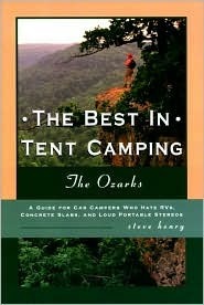 The Best in Tent Camping: The Ozarks by Steve Henry