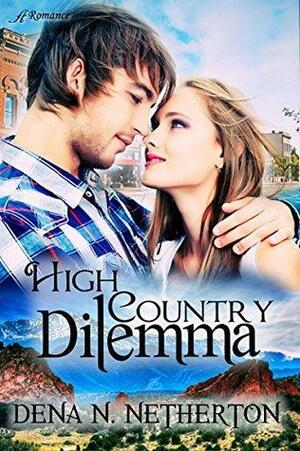 High Country Dilemma by Dena N. Netherton