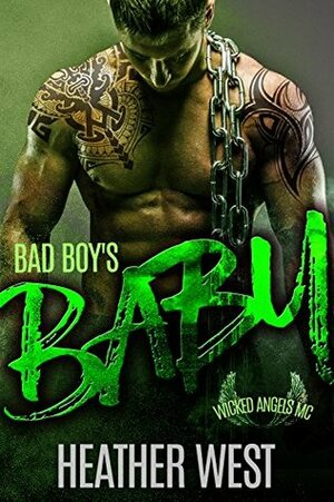 Bad Boy's Baby: Wicked Angels MC by Heather West