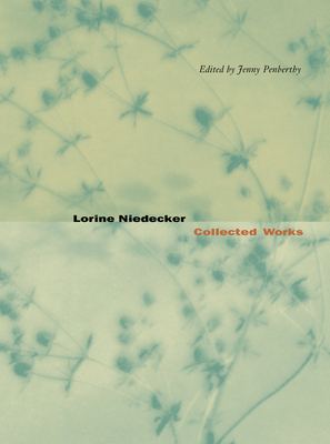 Lorine Niedecker: Collected Works by Lorine Niedecker