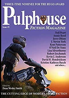 Pulphouse Fiction Magazine #9 by David Bruns, Annie Reed, Ray Vukcevich, O'Neil De Noux, Kevin J. Anderson, J. Steven York, David H. Hendrickson, Neil Peart, Kristine Kathryn Rusch, Dean Wesley Smith