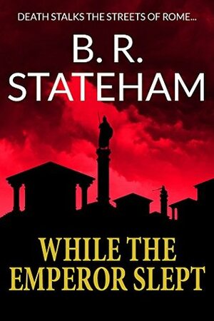 While the Emperor Slept by B.R. Stateham
