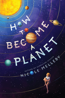 How to Become a Planet by Nicole Melleby