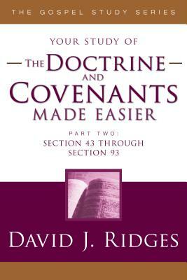 Doctrine & Covenants Made Easier - Parts 2 by David J. Ridges