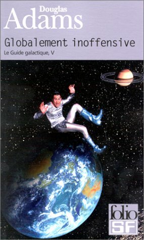 Globalement inoffensive by Douglas Adams, Jean Bonnefoy