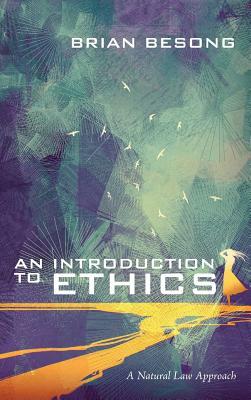 An Introduction to Ethics by Brian Besong