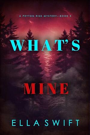 What's Mine by Ella Swift