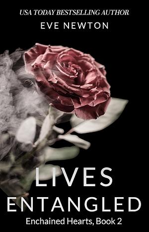 Lives Entangled by Eve Newton