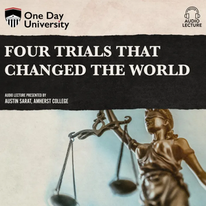 Four Trials That Changed the World by Austin Sarat